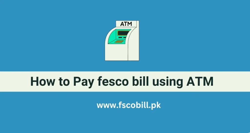 How to pay fesco bill using ATM